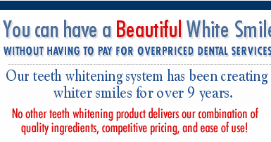 You can have a Beautiful White Smile without having to pay for overpriced dental services
